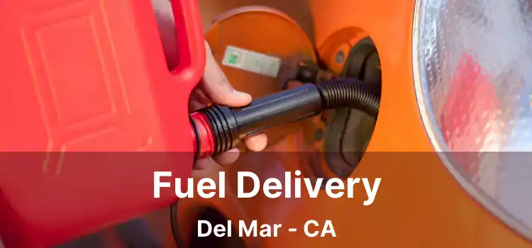 Fuel Delivery Del Mar - CA