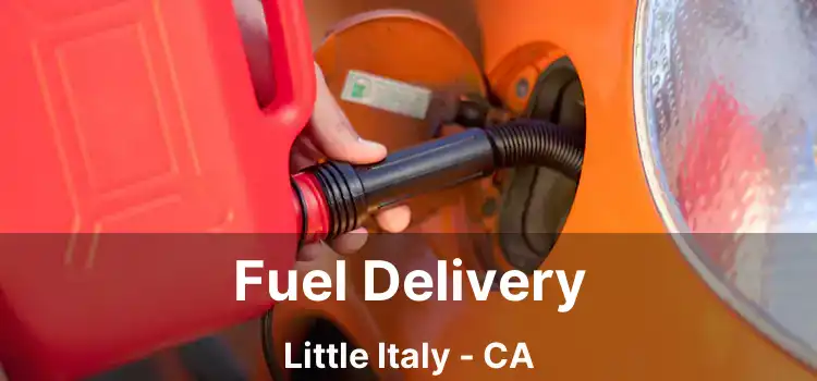 Fuel Delivery Little Italy - CA