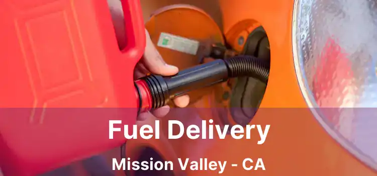 Fuel Delivery Mission Valley - CA