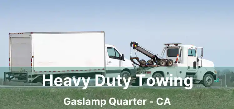 Heavy Duty Towing Gaslamp Quarter - CA
