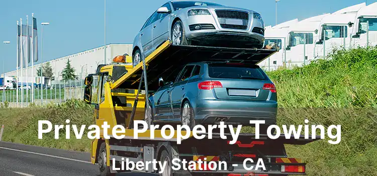 Private Property Towing Liberty Station - CA