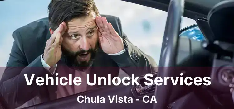 Vehicle Unlock Services Chula Vista - CA