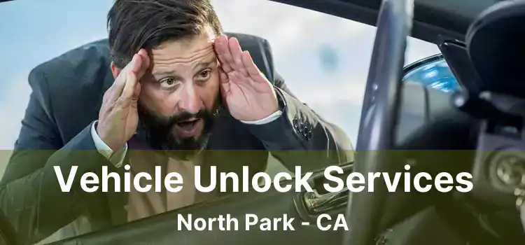 Vehicle Unlock Services North Park - CA