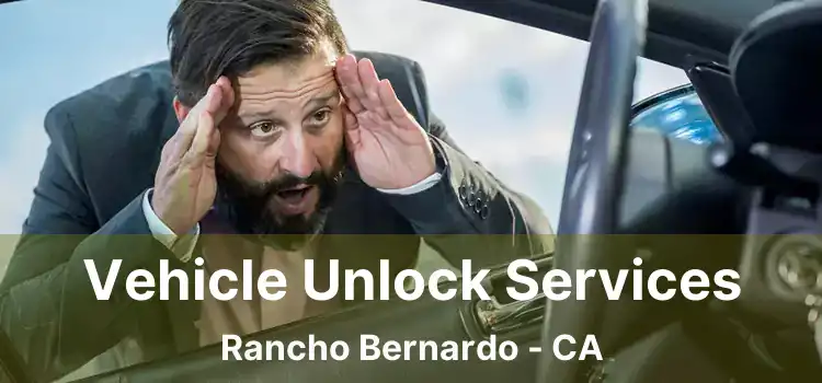 Vehicle Unlock Services Rancho Bernardo - CA