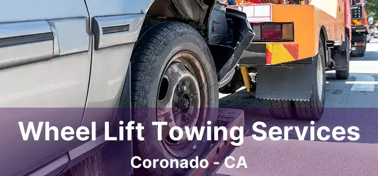 Wheel Lift Towing Services Coronado - CA