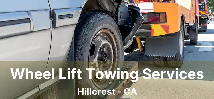 Wheel Lift Towing Services Hillcrest - CA