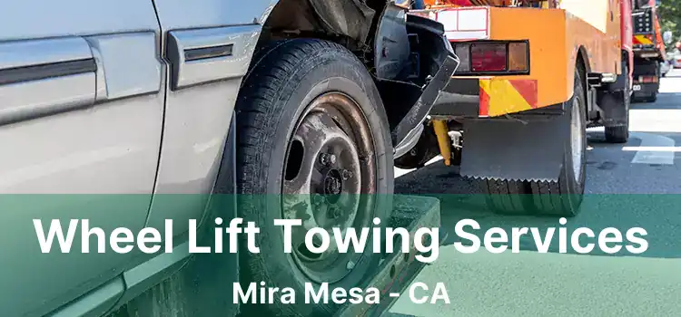 Wheel Lift Towing Services Mira Mesa - CA