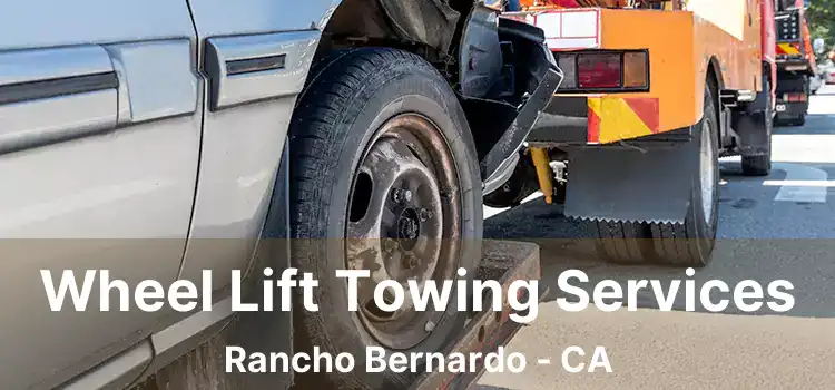 Wheel Lift Towing Services Rancho Bernardo - CA