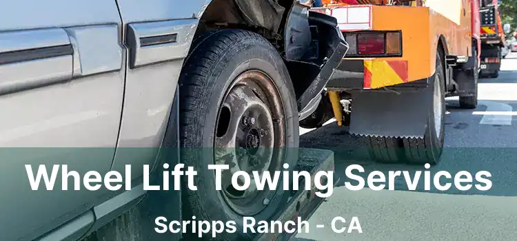 Wheel Lift Towing Services Scripps Ranch - CA