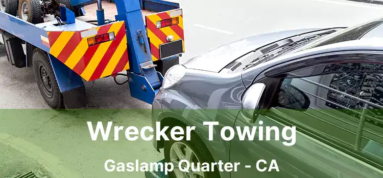 Wrecker Towing Gaslamp Quarter - CA